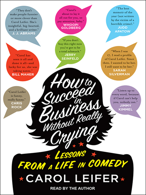 Title details for How to Succeed in Business Without Really Crying by Carol Leifer - Available